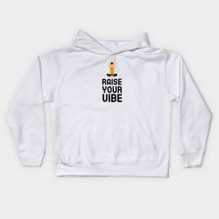 Raise Your Vibe Kids Hoodie